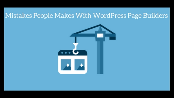 page builder plugins mistakes