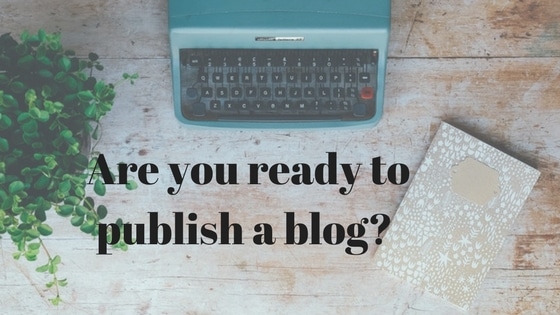 Are you ready to publish blog  1