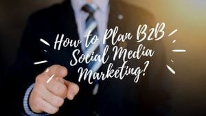 B2B Social Media Marketing