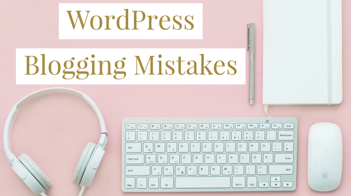 WordPress Blogging,blogging mistakes