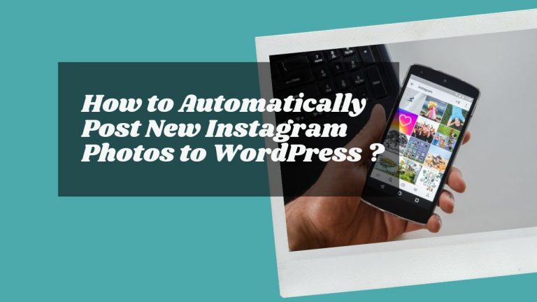 How to Automatically Post New Instagram Photos to WordPress