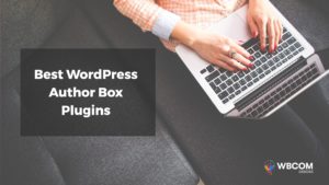 Best WordPress Author Box Plugins