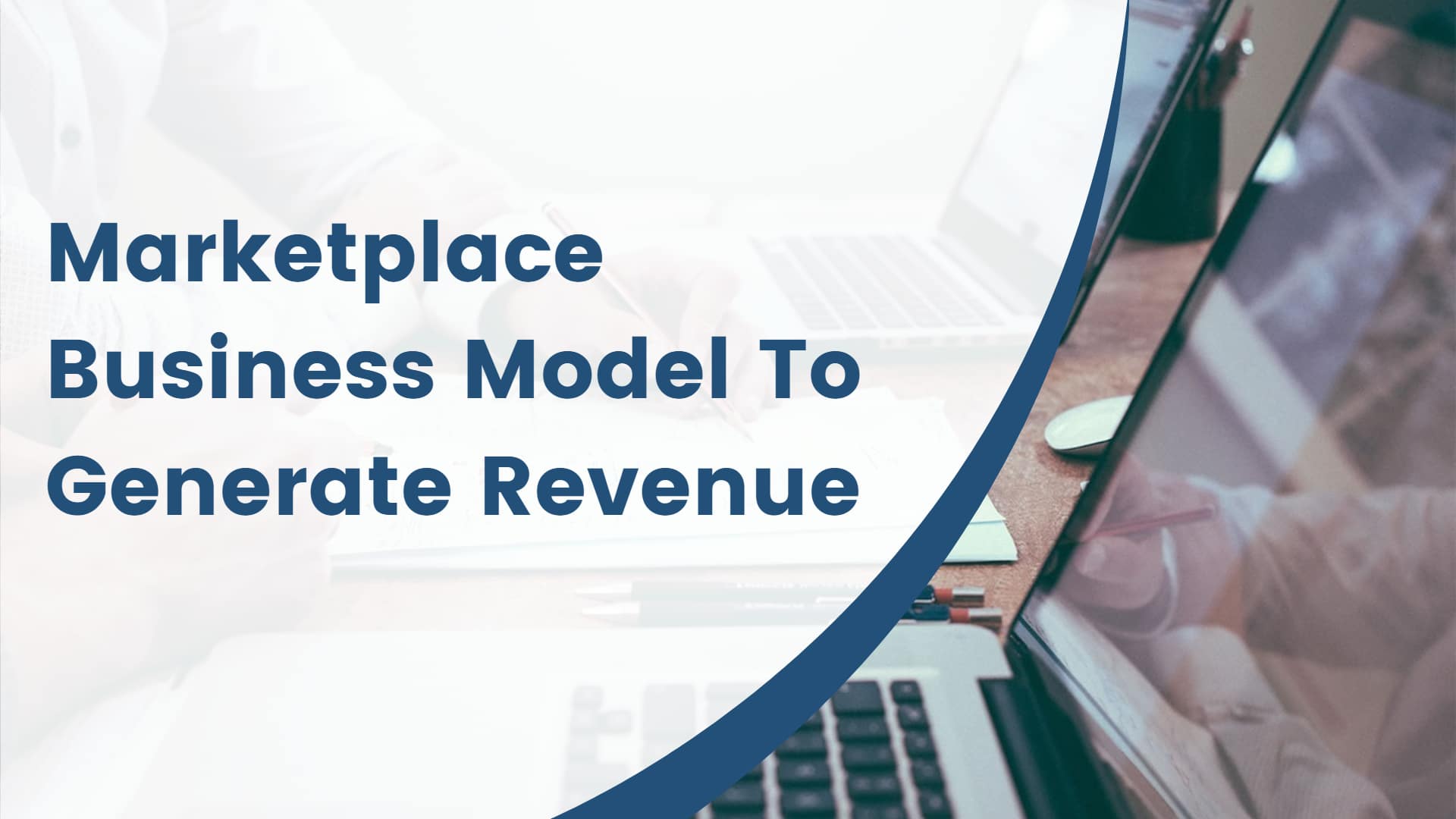 Marketplace Business Model To Generate Revenue