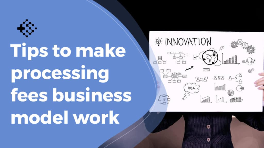 Tips to make processing fees 