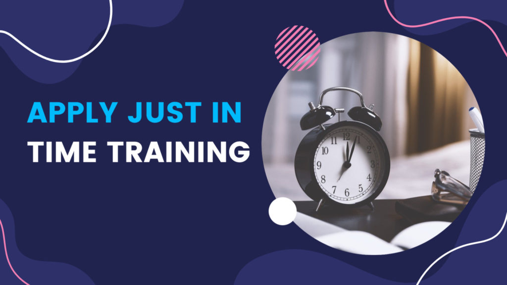 Apply just in Time Training