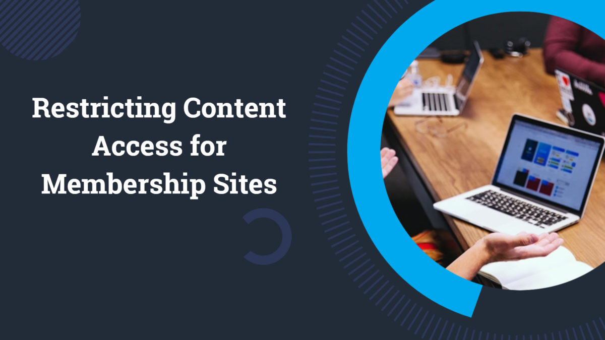 Restricting Content Access for Membership Sites