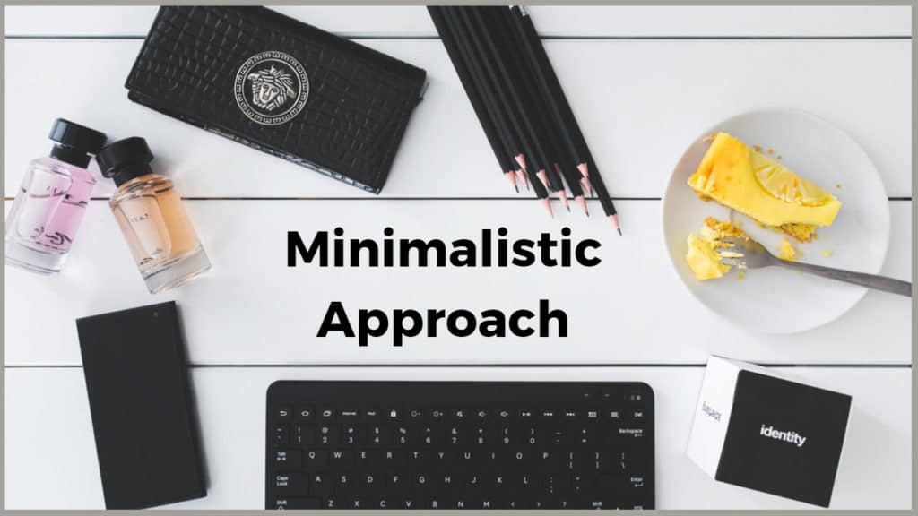 Minimalistic Approach