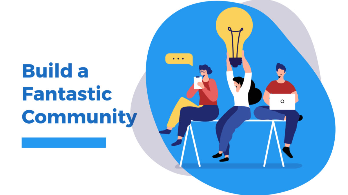 build a fantastic community