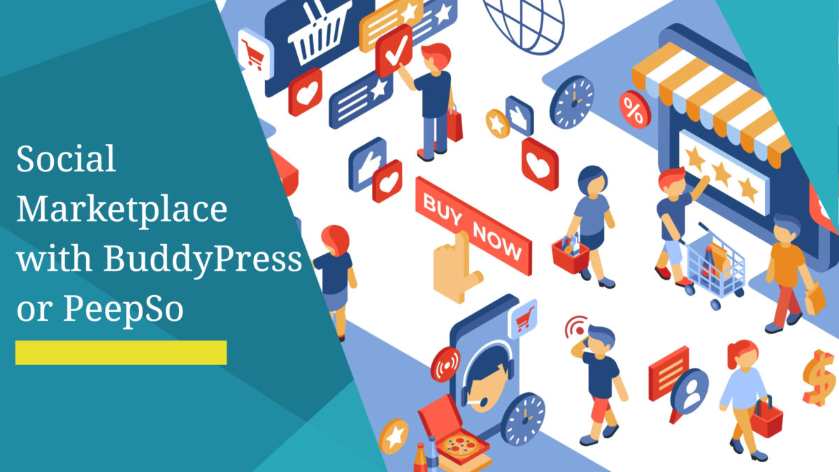 Social Marketplace with BuddyPress or PeepSo