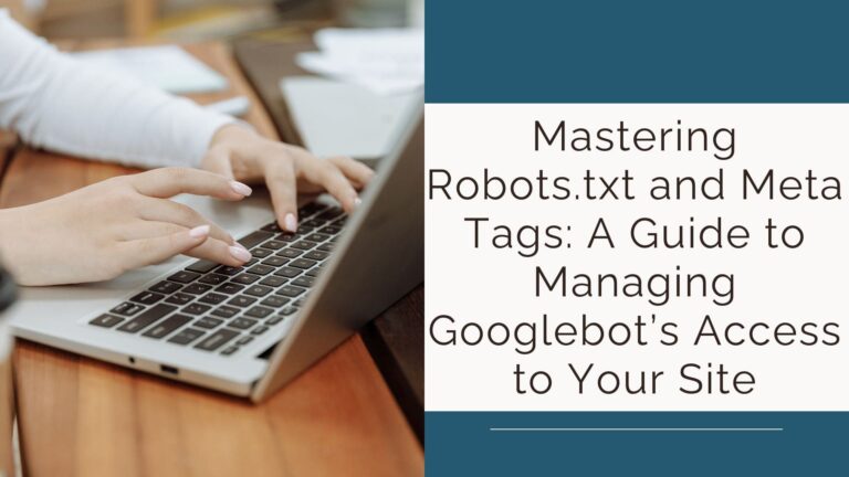 Mastering Robots.txt and Meta Tags