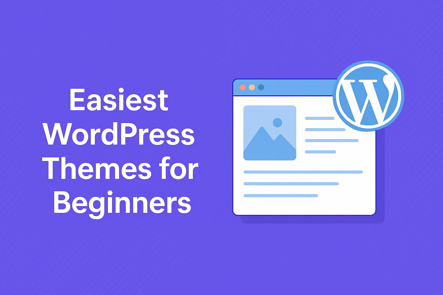 Easiest WordPress Themes for Beginners
